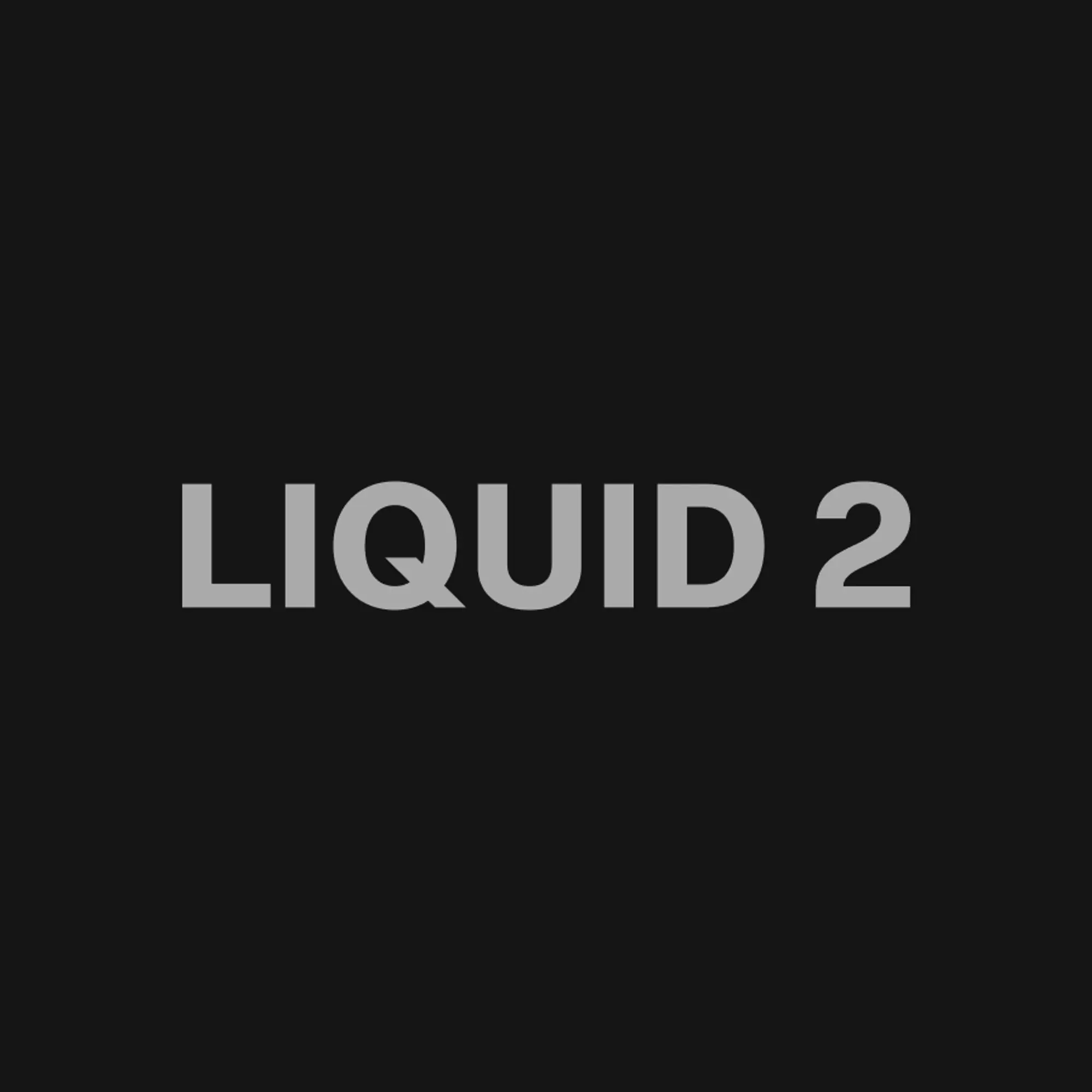 Liquid 2 wordmark in sans-serif font on black background.